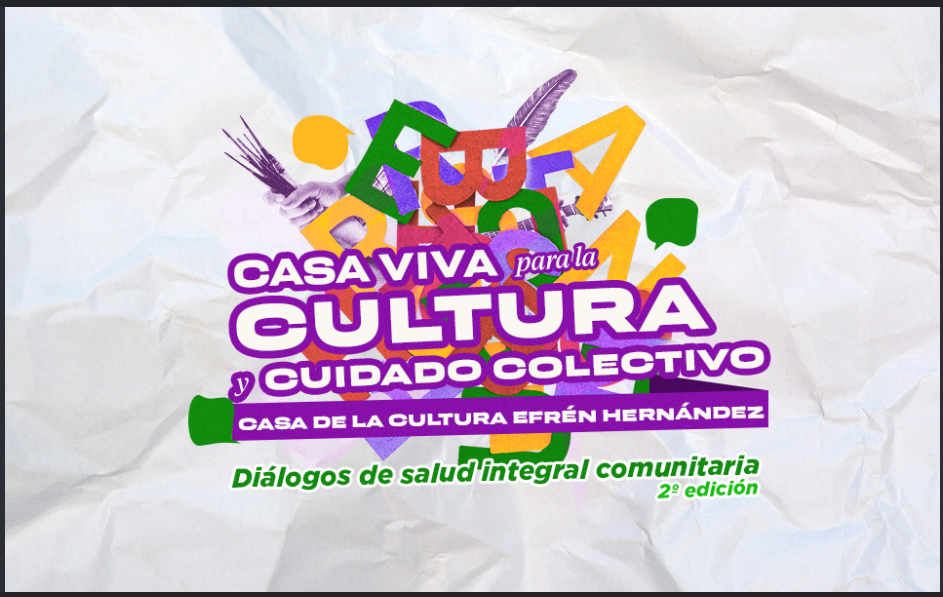 Casa Viva para la Cultura y Cuidado Colectivo – Diálogos de Salud Integral Comunitaria (2° Edición)